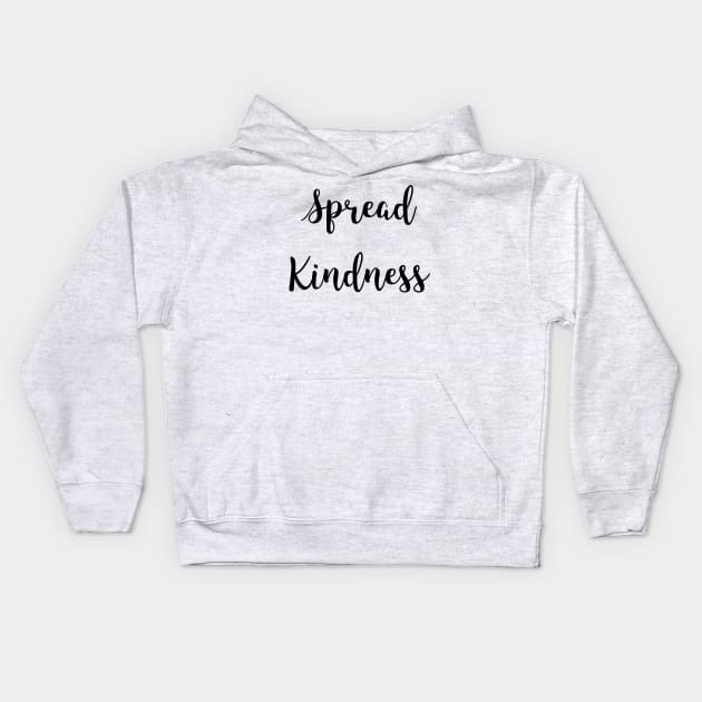 Spread Kindness Gift Kids Hoodie by ChosenArt